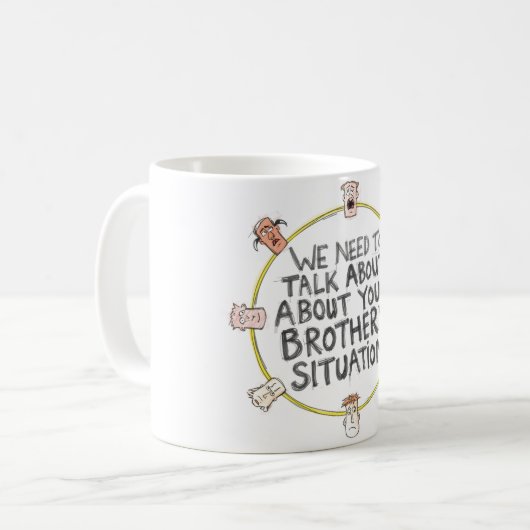Mug We Need To Talk About Your Brother's Situation (Devant gauche)