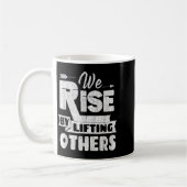 Mug We Rise By Lifting Others Insrational &amp; Motiva (Gauche)