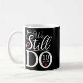Mug We Still Do 10 Years Couple Shirt 10th Wedding Ann (Gauche)