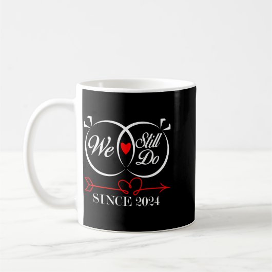 Mug We Still Do Since 2024 Funny Couple Idea Wedding A (Gauche)