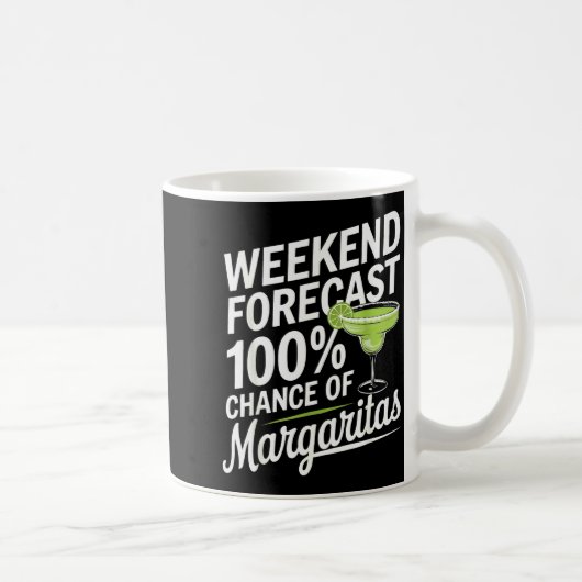 Mug Weekend Forecast 100% Chance Of Margaritas Funny M (Droite)
