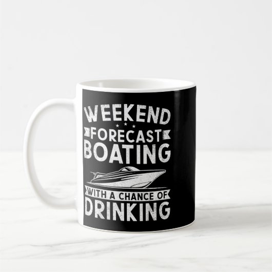 Mug Weekend Forecast Boating With A Chance Of Drinking (Gauche)