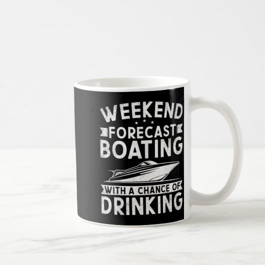 Mug Weekend Forecast Boating With A Chance Of Drinking (Droite)