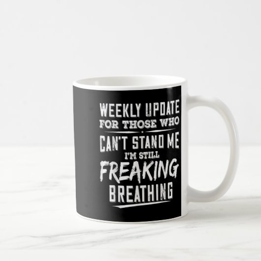 Mug Weekly Update For Those Who Can’t Stand Me Im Stil (Droite)