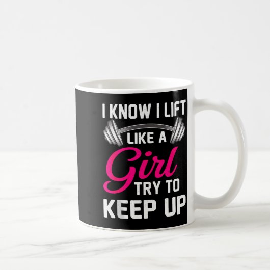 Mug Weightlifting Lift Like A Girl Design Funny Wer Li (Droite)