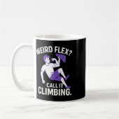 Mug Weird Flex I Call It Climbing Minimalist Design  (Gauche)