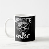 Mug Welcome To The Find Out Phase Funny Nge Quote  (Gauche)