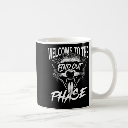 Mug Welcome To The Find Out Phase Funny Nge Quote  (Droite)