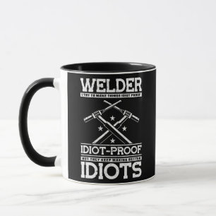 Mug Welder J'Essaie De Faire Des Choses Idiot Preuve M