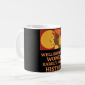 Mug Well Behaved Women Rarely Make History (Devant gauche)