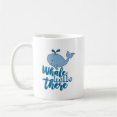 Mug Whale Hello There Whale Cartoon mignonne Baby Whal (Gauche)