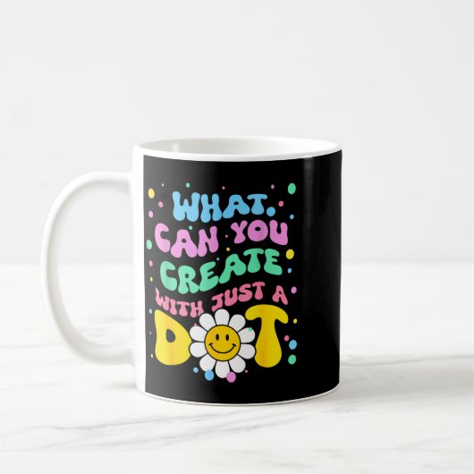 Mug What Can You With Just A Dot Art Gift  (Gauche)