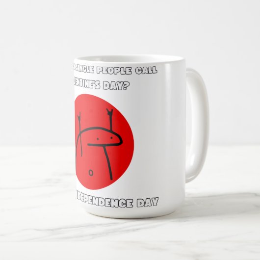 Mug What Do Single People Call Valentine`s Day? (Devant droit)