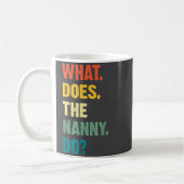 Mug What Does The Nanny Do Black Uni Adult  (Gauche)