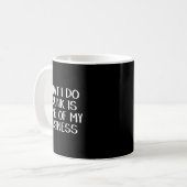 Mug What I Do Drunk Is None Of My Business  (Devant gauche)
