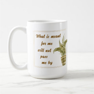 Mug What is Meant for Me Coffee Cup