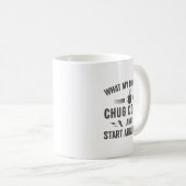 Mug What My Mouth Do Chug Coffee And Start Arguments  (Devant droit)