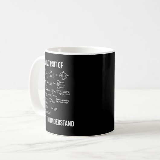 Mug What Part Of Funny Mechanical Engineer Mathematici (Devant gauche)
