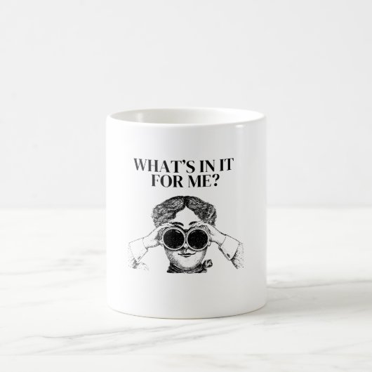 Mug What’s In It For Me – Funny Relatable Quote Gift (Centre)