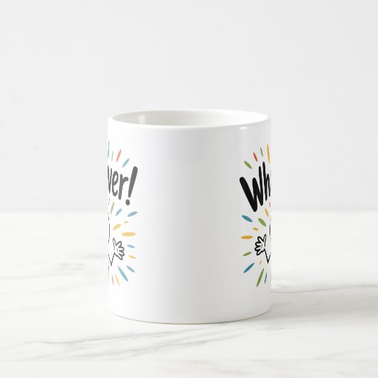 Mug Whatever ! (Centre)