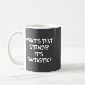 Mug What's That Stench It's Fantastic! Funny Stinky Qu (Gauche)