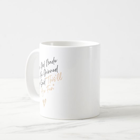 Mug When God Made Me Funny Quote, That'll Be Fun  (Devant gauche)