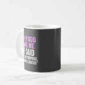 Mug When God Made Me He Said Purse And Snacks Funny Qu (Devant gauche)