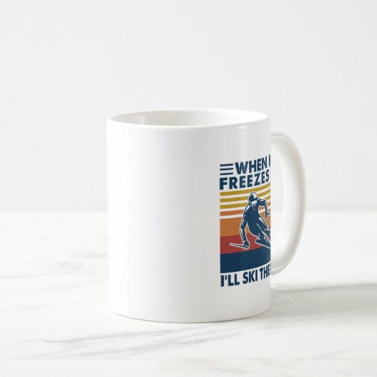 Mug When Hell Freezes Over I'll Ski There Too Skiing (Devant droit)