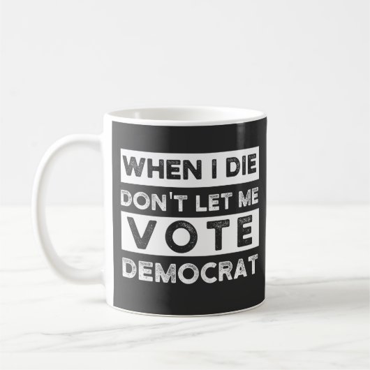 Mug When I Démagogue de Don't Let Me Vote (Gauche)
