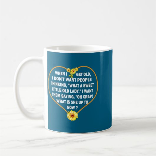 Mug When I Get Old I Don't Want People Thinking - Funn (Gauche)