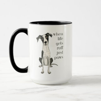 Mug when life gets ruff just paws