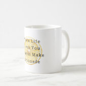 Mug When Life Give Your Lemons (Devant droit)