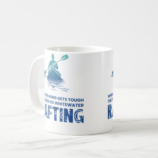 Mug When The Going Gets Tough The Go Whitewater Raftin (Devant gauche)