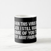 Mug When This Virus Is Over Stay Away From Me Funny (Centre)
