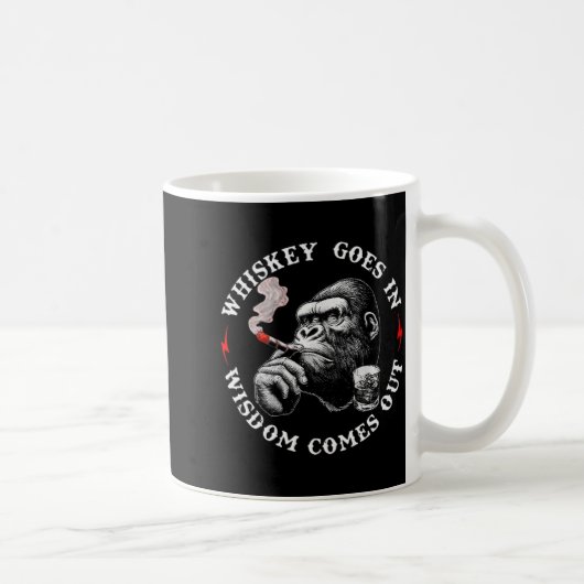 Mug Whiskey Goes In Wisdom Comes Out Funny Monkey (on  (Droite)