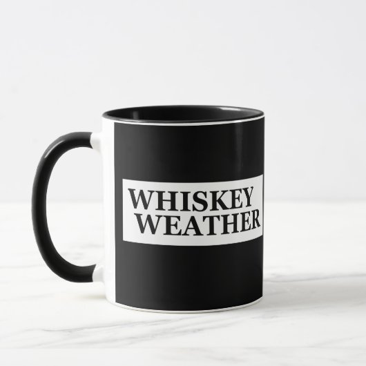 Mug Whiskey weather, drôle de citations à boire (Gauche)