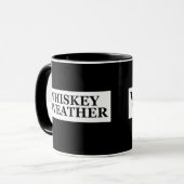 Mug Whiskey weather, drôle de citations à boire (Devant gauche)