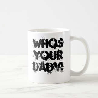 Mug whos votre DADY !