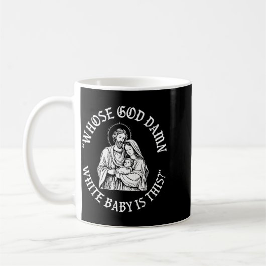 Mug Whose God White Baby Is This Christmas (Gauche)