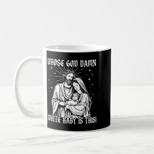 Mug Whose God White Baby Is This, Funny Christian God (Gauche)