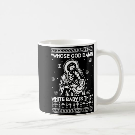 Mug Whose God White Baby Is This Funny Christmas (Droite)