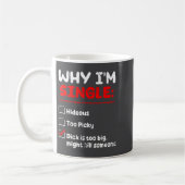 Mug Why I'm Single Hideous Too Cky Is Too Big Funny Qu (Gauche)