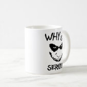 Mug Why So Serious? Creepy Smile (Devant droit)