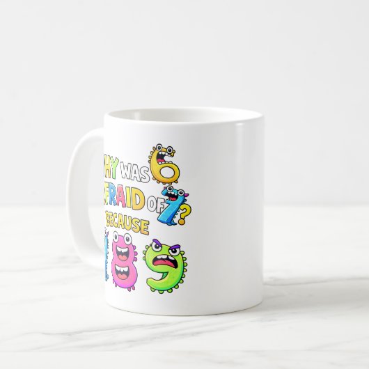 Mug Why Was 6 Afraid of 7 Funny Math Design (Devant gauche)