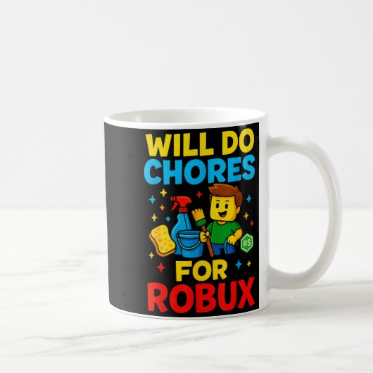 Mug Will Do Chores For Robux Funny Gamer (Droite)