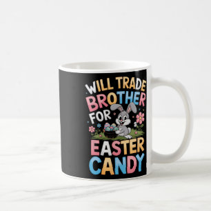 Mug Will Trade Brother Pour Pâques Candy Funny Famille