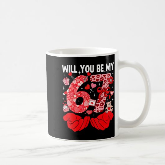 Mug Will You Be My Valentine Six Seven Funny Meme 6 7  (Droite)