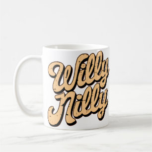 Mug Willy nilly