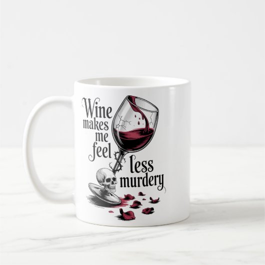 Mug Wine Make Me Feel Less Murdery Funny Gothic Witch (Gauche)