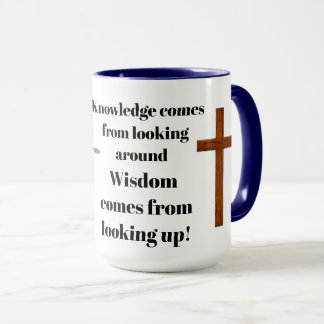 MUG WISDOM COMES FROM LOOKING UP